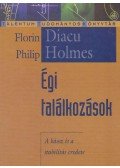 DIACU,  FLORIN,HOLMES, PHILIP - Égi találkozások