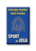 Selvarajan Yesudian,Haich Erzsébet - Sport és jóga