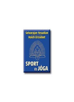 Selvarajan Yesudian, Haich Erzsébet - Sport és jóga Selvarajan Yesudian, Haich Erzsébet - Sport és jóga, null 2007 antikvár könyv