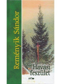 Reményik Sándor - Havasi feszület Reményik Sándor - Havasi feszület, Szeged 2014 antikvár könyv