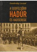 Dombrády Lóránd - A legfelsőbb hadúr és hadserege