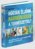 Dr. Dróth Júlia (szerk.) - Hogyan éljünk harmóniában a természettel?