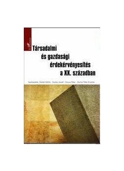 - Társadalmi és gazdasági érdekérvényesítés a XX. században, null 2010 antikvár könyv