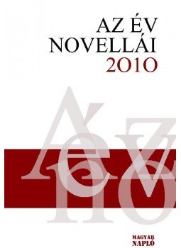 Bíró Gergely - Az év novellái 2010 Bíró Gergely - Az év novellái 2010, Budapest 2010 antikvár könyv