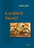 Juhász Júlia - A tetthely beszél