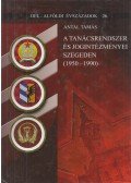 Antal Tamás - A tanácsrendszer és jogintézményei Szegeden (1950-1990)