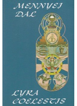 Váth János - Mennyei dal - Lyra Coelestis Váth János - Mennyei dal - Lyra Coelestis, 2009 antikvár könyv