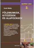 Teveli Mihály - Földmunkák, kitűzések és alapozások - Építési abc 2.