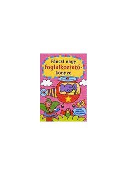 Peter Curry - Fáncsi nagy foglalkoztatókönyve /rózsaszín/Szuper öntapadós matricákkal, null 2009 antikvár könyv