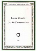 Bolek Zoltán - Iszlám enciklopédia