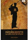Nagy Gabriella,Jánossy Lajos (szerk.) - Mátyás-ponyva - Kortárs írók történetei