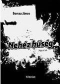 Borcsa János - Nehéz hűség - Jegyzetek