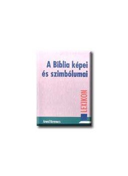 REMMERS, AREND - A BIBLIA KÉPEI ÉS SZIMBÓLUMAI, null 2002 antikvár könyv