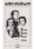 Byron, Lord, John  Keats, Percy Bysshe Shelley  - Byron, Shelley és Keats versei