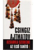 Csingiz Ajtmatov - Dzsamila szerelme / Az első tanító