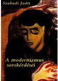 Szabadi Judit - A modernizmus sorskérdései