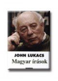 John Lukacs - MAGYAR ÍRÁSOK ÜKH 2007