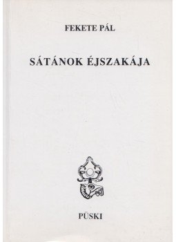 Fekete Pál - Sátánok éjszakája Fekete Pál - Sátánok éjszakája, Budapest 2009 antikvár könyv