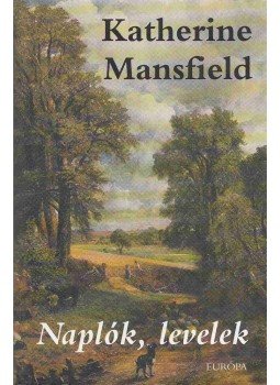 Mansfield, Katherine - Naplók, levelek Mansfield, Katherine - Naplók, levelek, Budapest 2004 antikvár könyv