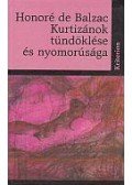 Honoré de Balzac - Kurtizánok tündöklése és nyomorúsága