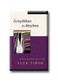Elek Tibor - Árnyékban és fényben