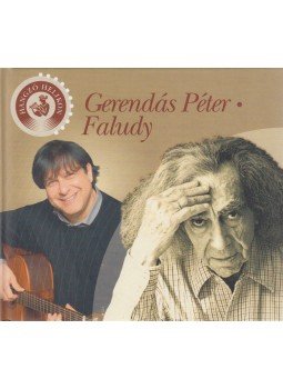 Faludy György, Gerendás Péter - Gerendás Péter - Faludy Faludy György, Gerendás Péter - Gerendás Péter - Faludy, Budapest 2006 antikvár könyv