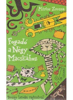 Mirtse Zsuzsa - Fogadó a Négy Macskához Mirtse Zsuzsa - Fogadó a Négy Macskához, Budapest 2010 antikvár könyv
