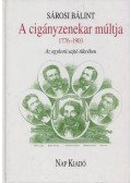 Sárosi Bálint - A cigányzenekar múltja 1776-1903