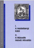  - A Heidelbergi Káté / A Második Helvét Hitvallás