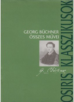 BÜCHNER,GEORG - Georg Büchner összes művei BÜCHNER,GEORG - Georg Büchner összes művei, Budapest 2003 antikvár könyv