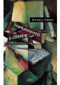 Kovács Gábor - Frankensteintől a zöldekig - a gép és kritikusai - A gép és kritikusai