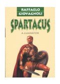 Giovagnoli, Raffaelo - SPARTACUS - A GLADIÁTOR /ÜKH 2003/