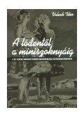 Valuch Tibor - A LÓDENTŐL A MINISZOKNYÁIG