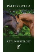 Pálffy Gyula - Két ló beszélget