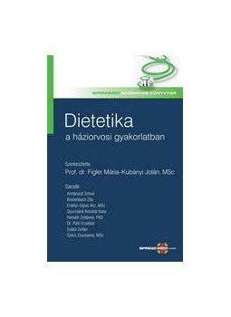 PROF.DR.FIGLER MÁRIA, KUBÁNYI JOLÁN MSC(S - Dietetika a háziorvosi gyakorlatban PROF.DR.FIGLER MÁRIA, KUBÁNYI JOLÁN MSC(S - Dietetika a háziorvosi gyakorlatban, null 2015 antikvár könyv