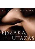 Schein Gábor - Éjszaka, utazás