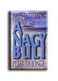 JONGE, PETER,James Patterson - A nagy buli