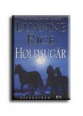 Rice, Luanne - Holdsugár