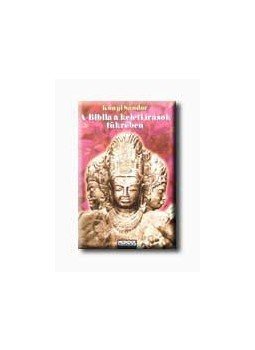 Kónya Sándor - A Biblia keleti írások tükrében Kónya Sándor - A Biblia keleti írások tükrében, null 2014 antikvár könyv