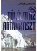 White, Andrea - Túlélni az Antarktiszt
