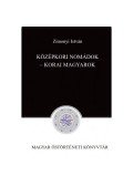 Zimonyi István - Középkori nomádok - Korai magyarok