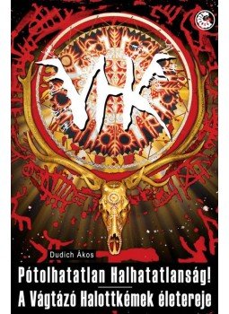Dudich Ákos - Pótolhatatlan Halhatatlanság! Dudich Ákos - Pótolhatatlan Halhatatlanság!, Budapest 2011 antikvár könyv