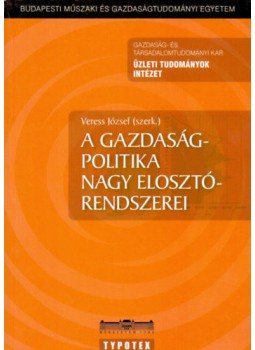 Veress József - A gazdaságpolitika nagy elosztórendszerei, null 2007 antikvár könyv