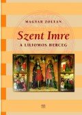 Magyar Zoltán - A liliomos herceg