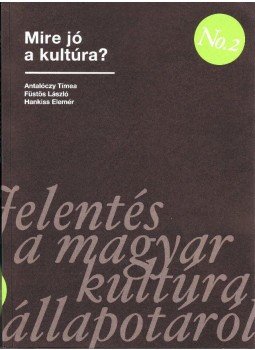 Antalóczy Tímea;  Füstös László; Hankiss Elemér - Mire jó a kultúra?, null 2010 antikvár könyv
