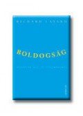 Richard Layard - Boldogság - Fejezetek egy új tudományból
