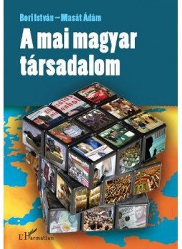 Masát Ádám, Bori István - A mai magyar társadalom Masát Ádám, Bori István - A mai magyar társadalom, null 2008 antikvár könyv
