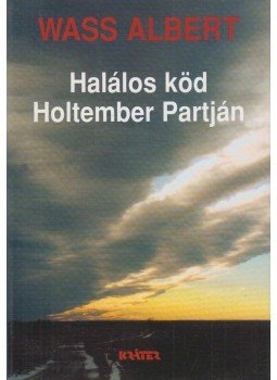Wass Albert - Halálos köd / Holtember Partján Wass Albert - Halálos köd / Holtember Partján, Pomáz 2002 antikvár könyv