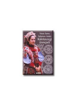 Salamon Anikó, Vasas Samu - Kalotaszegi ünnepek Salamon Anikó, Vasas Samu - Kalotaszegi ünnepek, null 2007 antikvár könyv