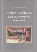 Göncz József,Bognár Béla - Sopron vármegye képeslapokon 1896-1945